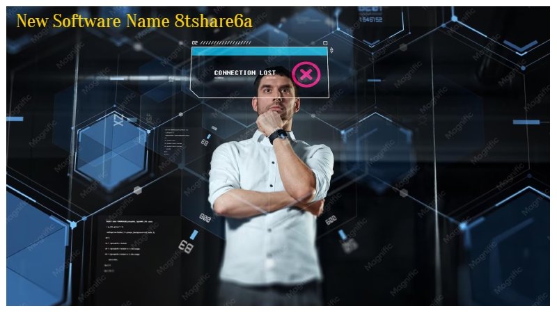 New Software Name 8tshare6a: What It Is and What Users Should Know